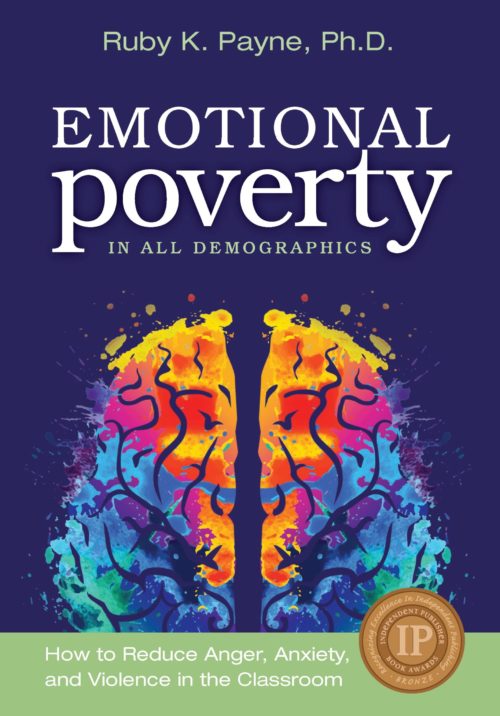 Emotional Poverty in All Demographics: How to Reduce Anger, Anxiety, and Violence in the Classroom - Book